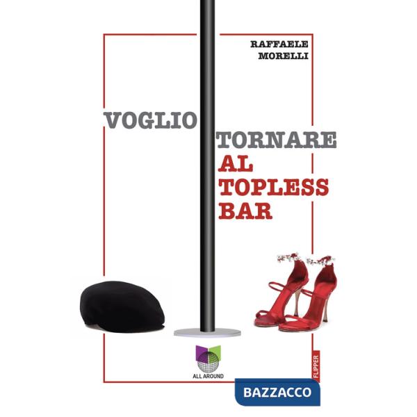 Voglio tornare al topless bar