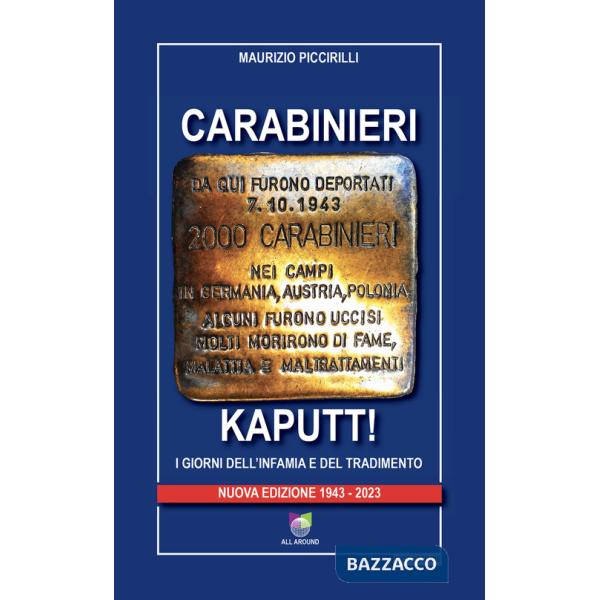 Carabinieri Kaputt!. I giorni dell'infamia e del tradimento. Nuova ediz.