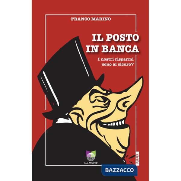 Posto in banca. I nostri risparmi sono al sicuro? (Il)