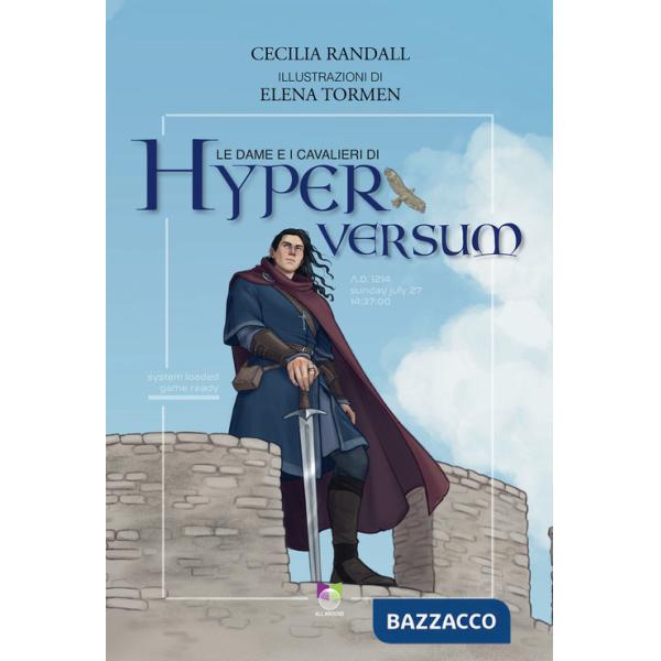 Dame e i cavalieri di Hyperversum. Ediz. illustrata (Le)