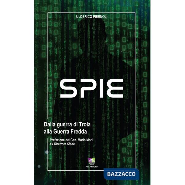 Spie. Dalla guerra di Troia alla Guerra Fredda