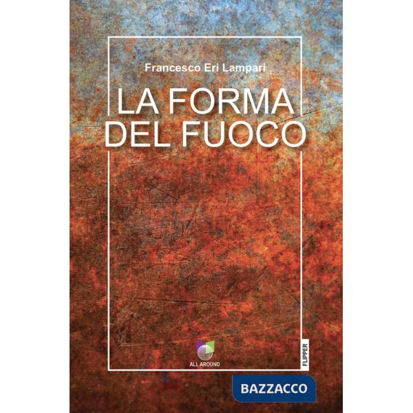 Forma del fuoco (La)