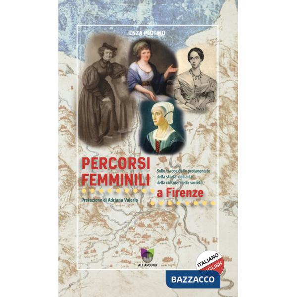 Percorsi femminili a Firenze. Ediz. italiana e inglese