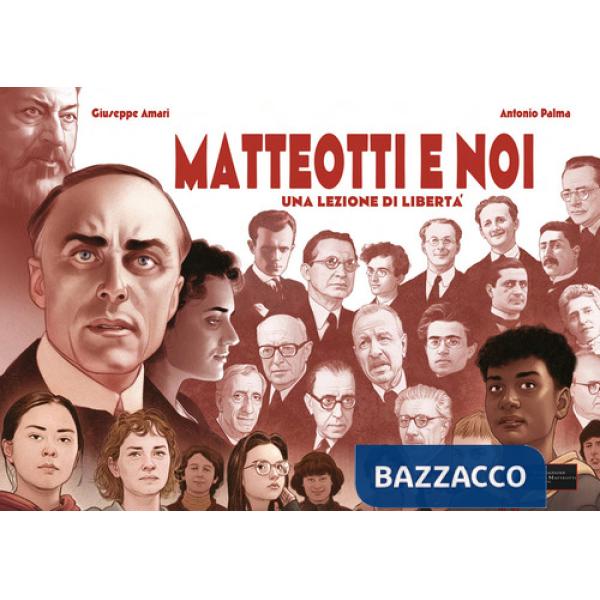 Matteotti e noi. Una lezione di libertà