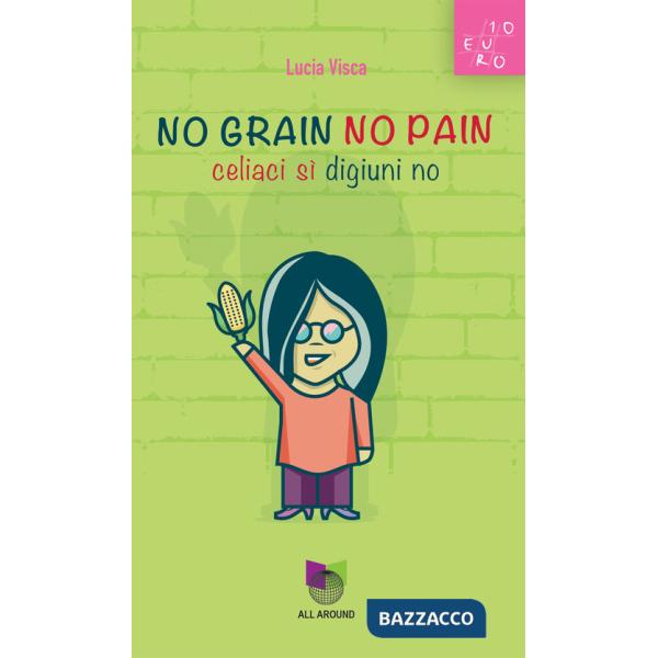 No grain no pain. Celiaci sì digiuni no