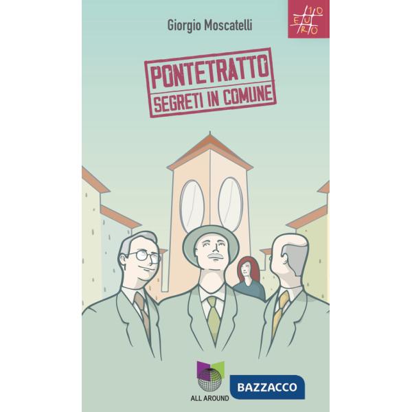 Pontetratto. Segreti in Comune
