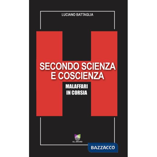 Secondo scienza e coscienza. Malaffari in corsia