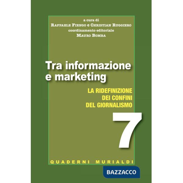 Tra informazione e marketing. La ridefinizione dei confini del giornalismo