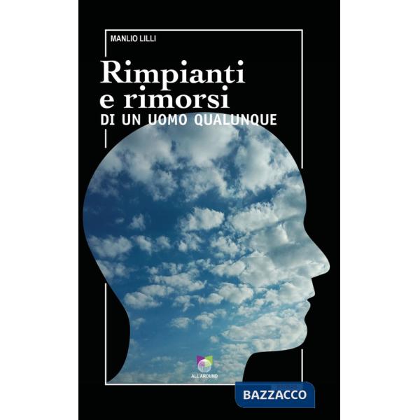 Rimpianti e rimorsi di un uomo qualunque