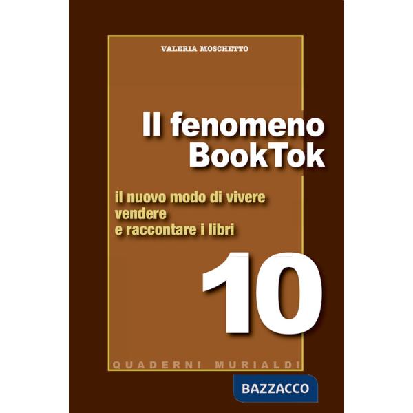 Fenomeno BookTok. Il nuovo modo di vivere, vendere e raccontare i libri (Il)