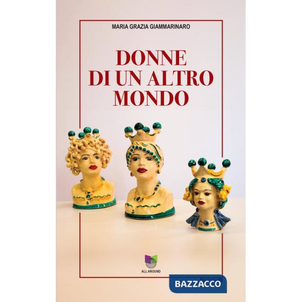 Donne di un altro mondo