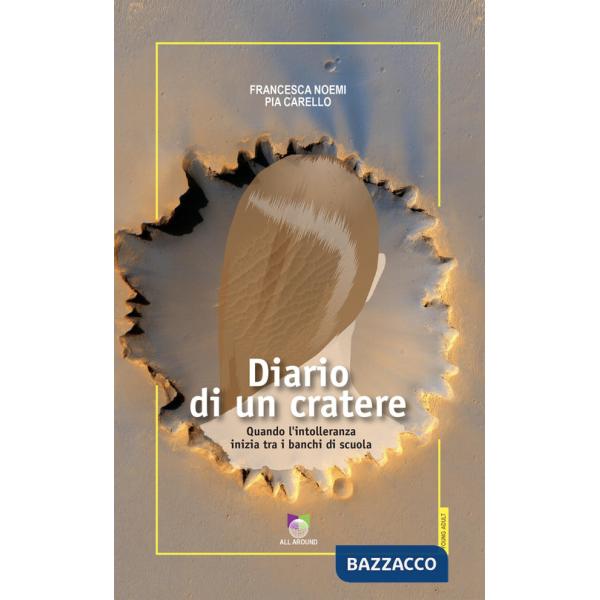 Diario di un cratere. Quando l'intolleranza inizia tra i banchi di scuola