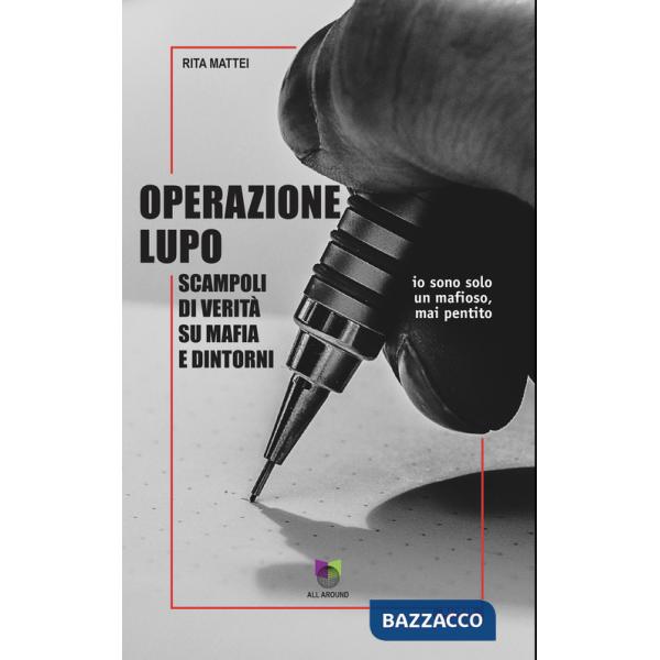 Operazione Lupo. Scampoli di verità su mafia e dintorni