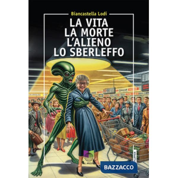 Vita la morte l'alieno lo sberleffo (La)