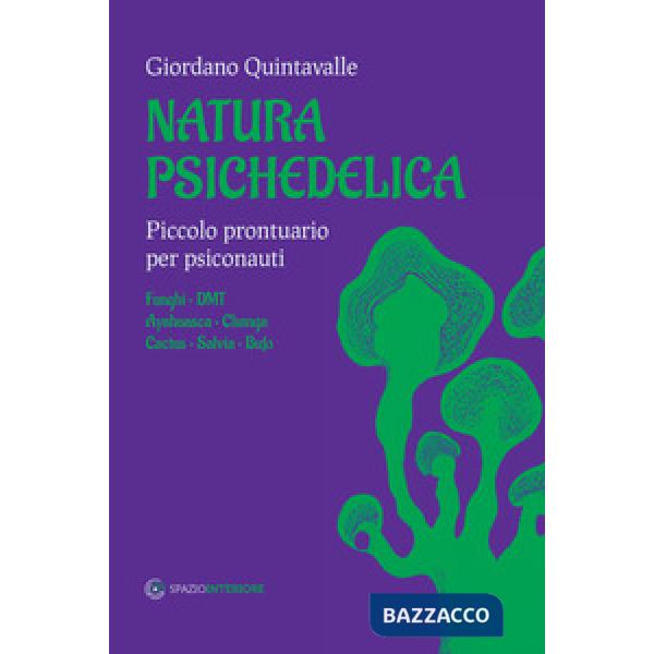 Natura psichedelica. Piccolo prontuario per psiconauti