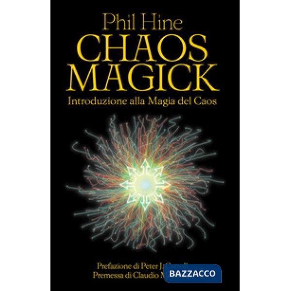 Chaos magick. Introduzione alla magia del caos