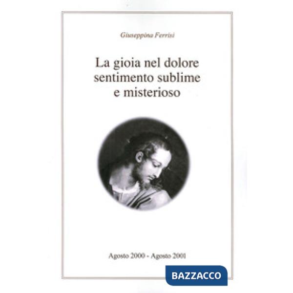Gioia nel dolore sentimento sublime e misterioso (La)