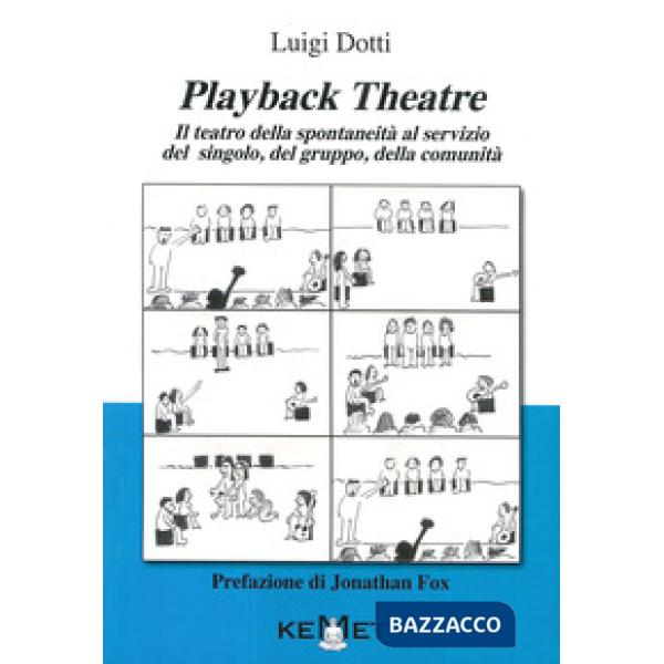 Playback Theatre. Il teatro della spontaneità al servizio del singolo, del gruppo, della comunità