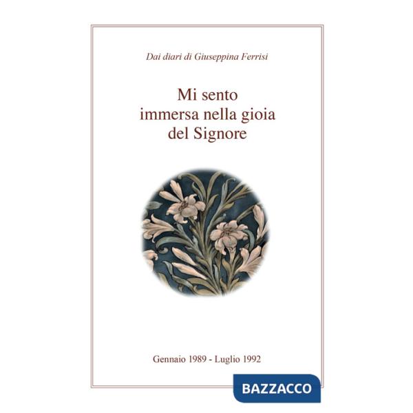 Mi sento immersa nella gioia del Signore