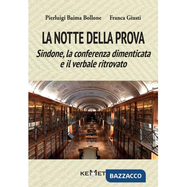 Notte della prova. Sindone, la conferenza dimenticata e il verbale ritrovato (La)