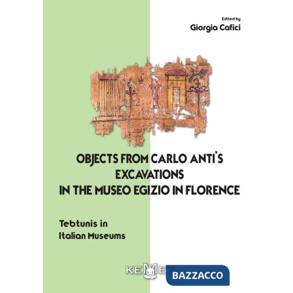 Objects from Carlo anti's excavations in the Museo Egizio in Florence. Tebtunis in Italian museums