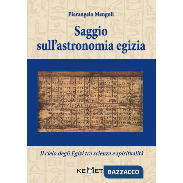 Saggio sull'astronomia egizia. Il cielo degli Egizi tra scienza e spiritualità