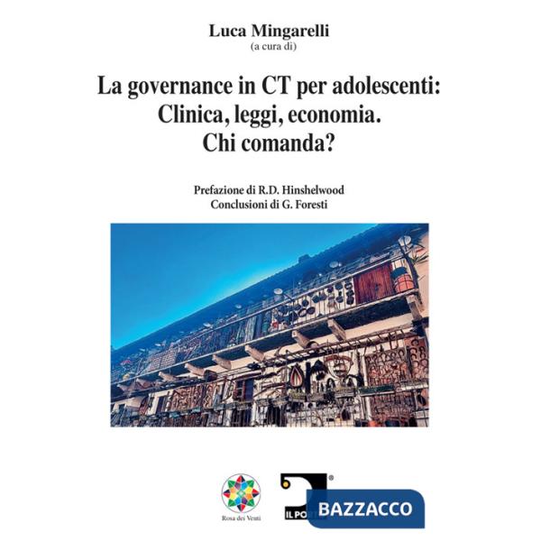Governance in CT per adolescenti: clinica, leggi, economia. Chi comanda? Nuova ediz. (La)