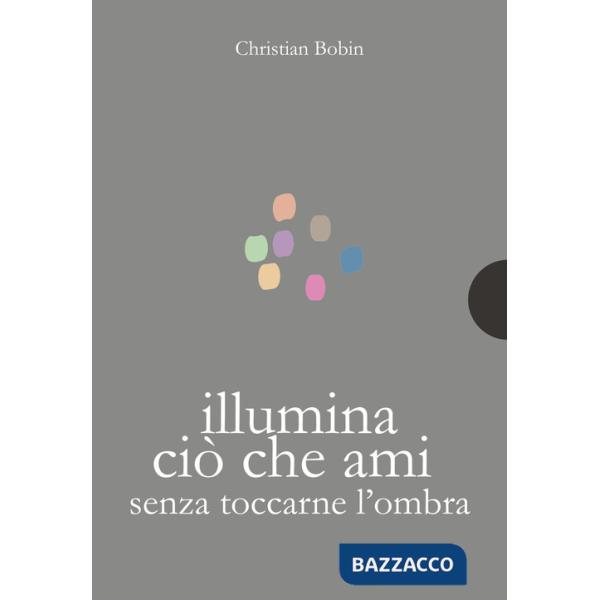 Illumina ciò che ami senza toccarne l'ombra