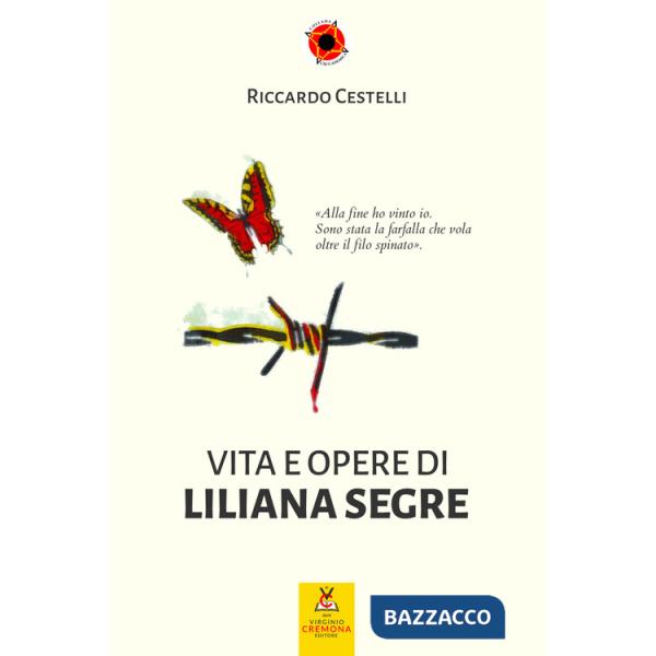Vita e opere di Liliana Segre