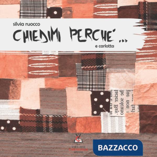 Chiedimi perché.... Ediz. illustrata