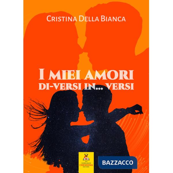 Miei amori di-versi... in versi (I)