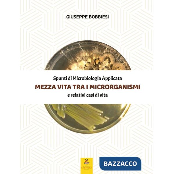 Mezza vita tra i microrganismi