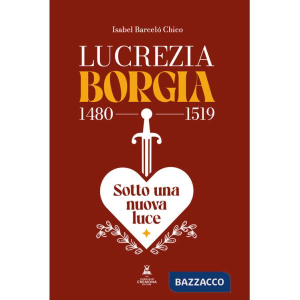 Lucrezia Borgia (1480-1519). Sotto una nuova luce