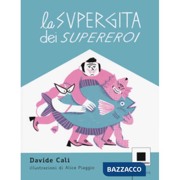 Supergita dei supereroi. Ediz. ad alta leggibilità (La)