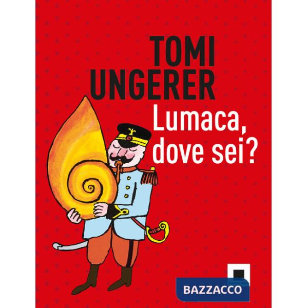Lumaca, dove sei? Ediz. a colori