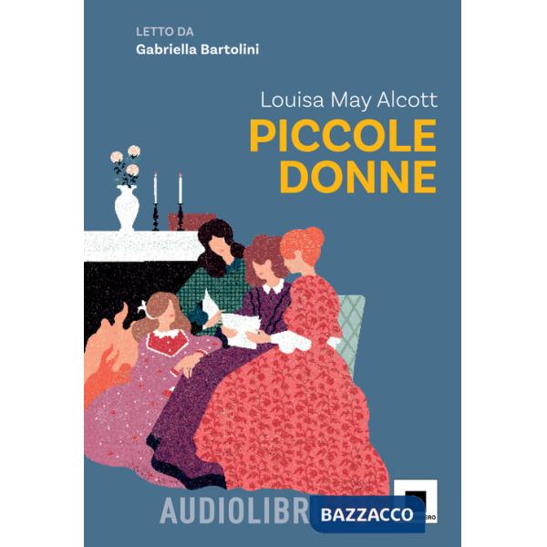 Piccole donne letto da Gabriella Bartolini. Con espansione online
