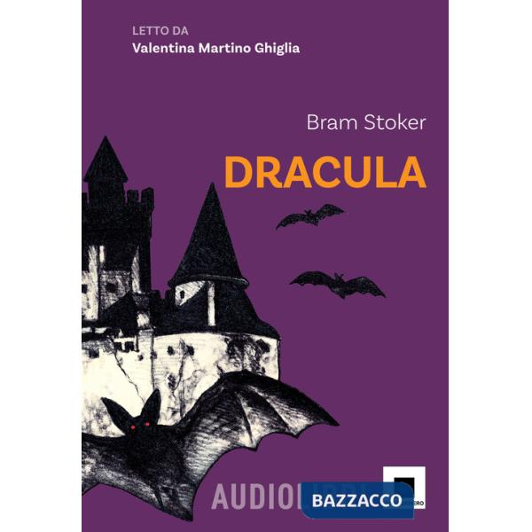 Dracula. Ediz. ad alta leggibilità letto da Valentina Martino Ghiglia. Con audiolibro