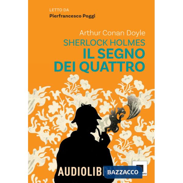 Segno dei quattro letto da Pierfrancesco Poggi. Ediz. ad alta leggibilità. Con QR code per audiolibro (Il)
