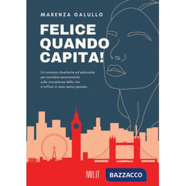 Felice quando capita!