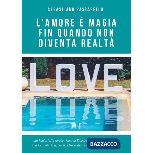 Amore è magia fin quando non diventa realtà (L')