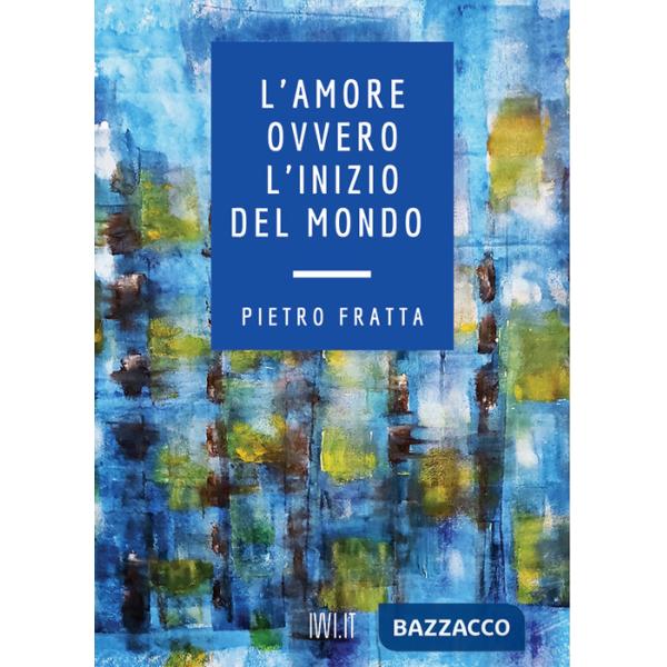 Amore ovvero l'inizio del mondo (L')