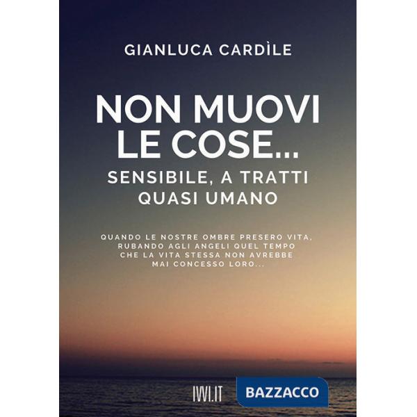 Non muovi le cose... Sensibile, a tratti quasi umano