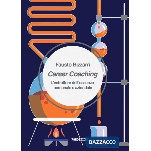 Career Coaching. L'estrattore dell'essenza personale e aziendale