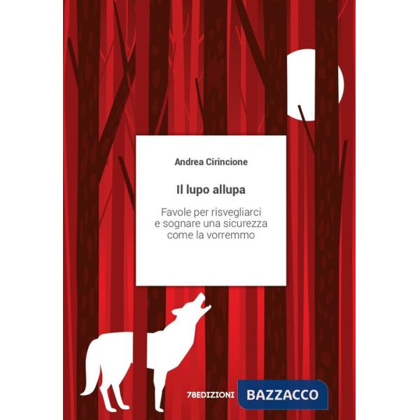 Lupo allupa. Favole per risvegliarci e sognare una sicurezza come la vorremmo (Il)