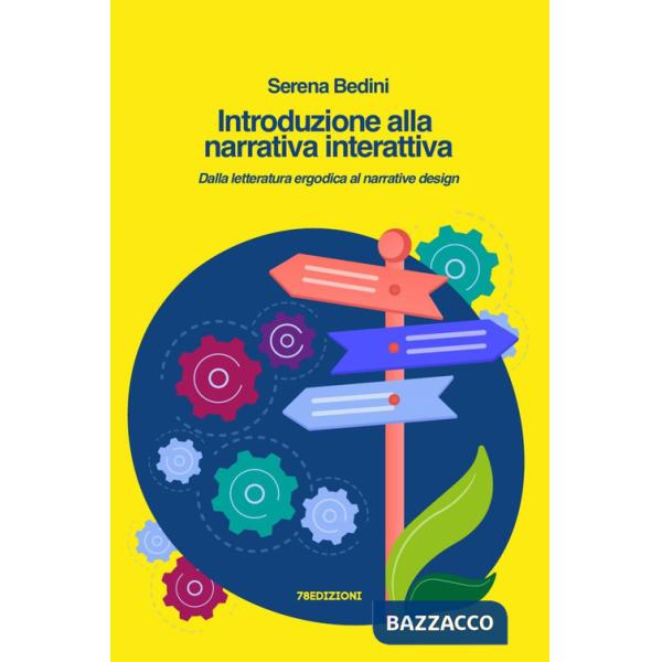 Introduzione alla narrativa interattiva. Dalla letteratura ergodica al narrative design