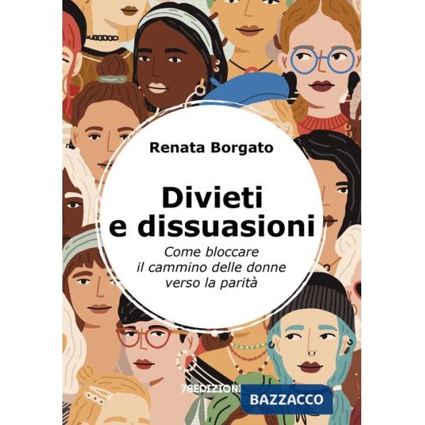 Divieti e dissuasioni. Come bloccare il cammino delle donne verso la parità