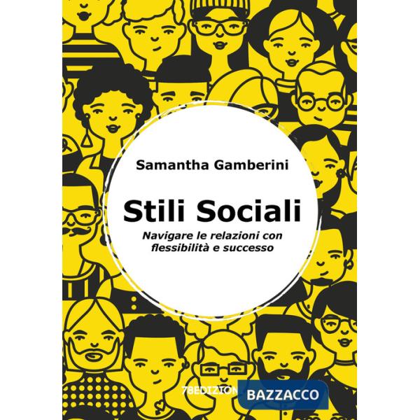 Stili sociali. Navigare le relazioni con flessibilità e successo