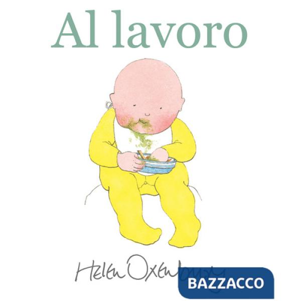 Al lavoro. Ediz. a colori