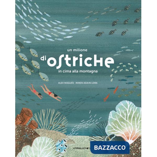 Milione di ostriche in cima alla montagna. Ediz. a colori (Un)