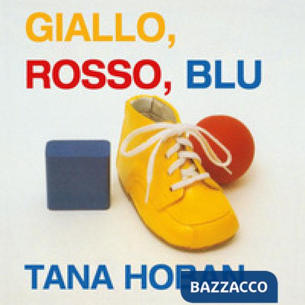 Giallo, rosso, blu. Ediz. a colori